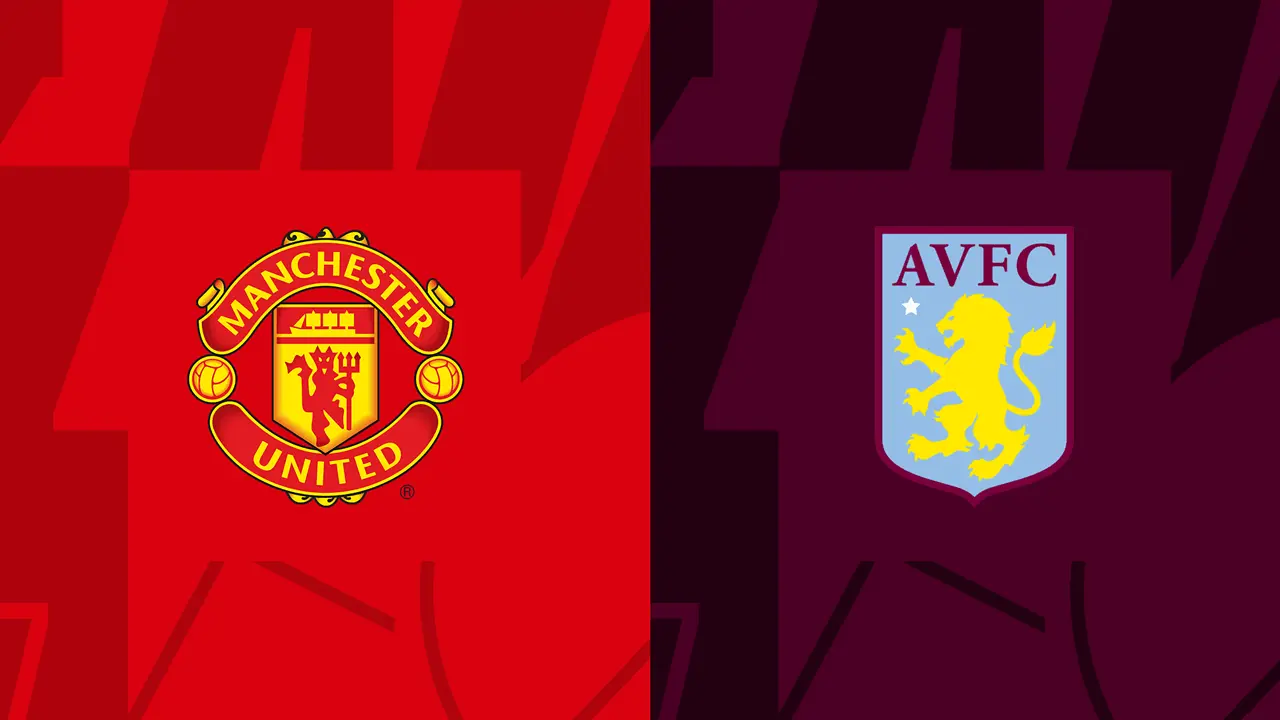Manchester United Aston Villa maçı canlı takip et! Maç saat kaçta ve hangi kanalda?