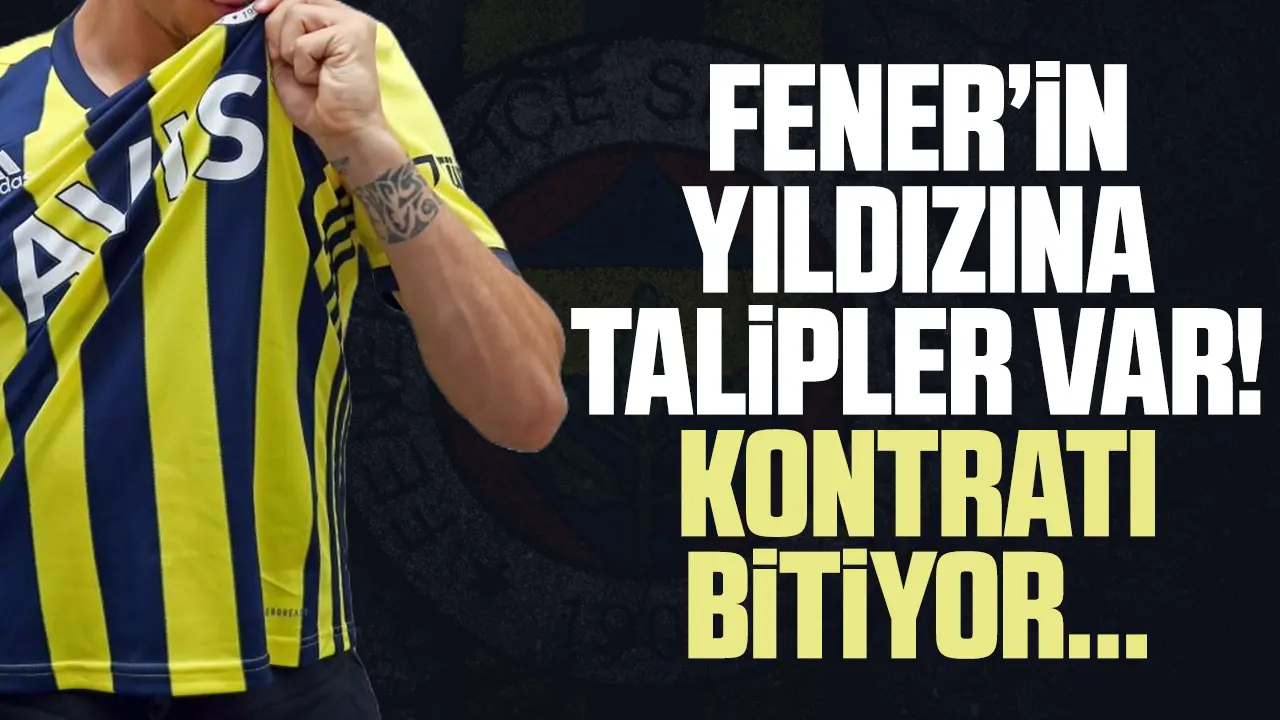Fenerbahçe'nin yıldızına talip yağıyor