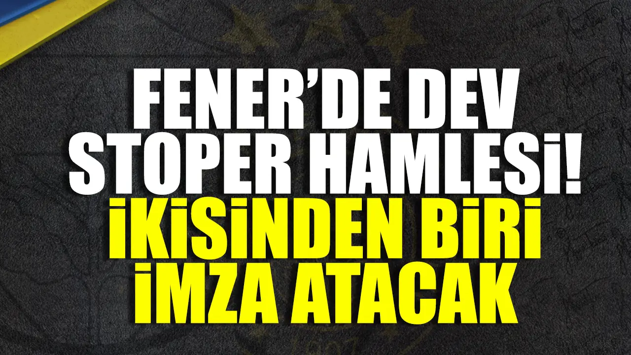 Fenerbahçe'de dev stoper hamlesi! İkisinden biri imza atacak