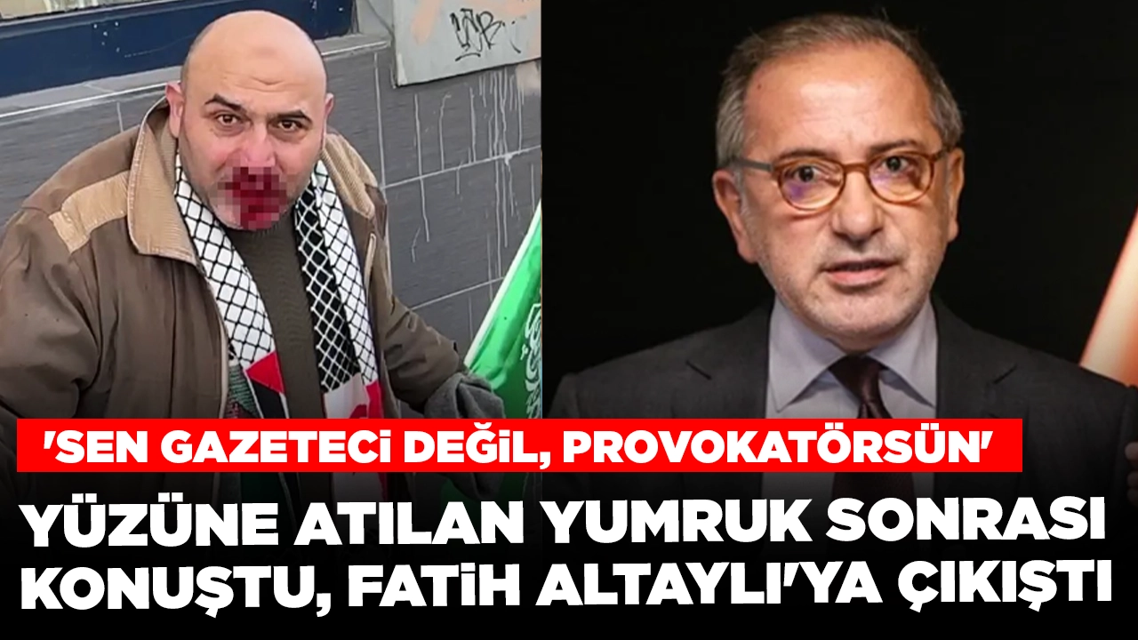 Yüzüne atılan yumruk sonrası konuştu, Fatih Altaylı'ya çıkıştı: 'Sen gazeteci değil, provokatörsün'
