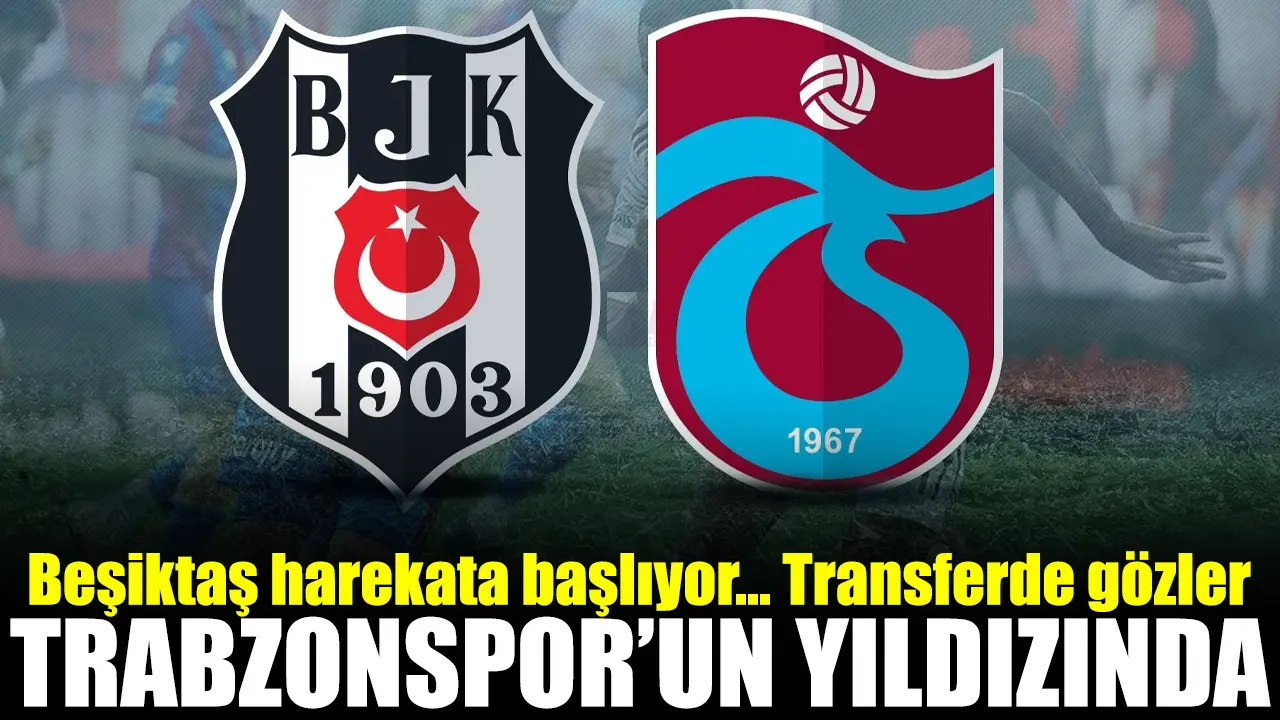 Beşiktaş Trabzonspor'un yıldız oyuncusuna kancayı taktı! Beklenenden fazla bonservis de ödenebilir