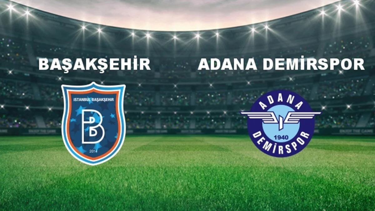 Başakşehir Adana Demirspor'u ağırlıyor