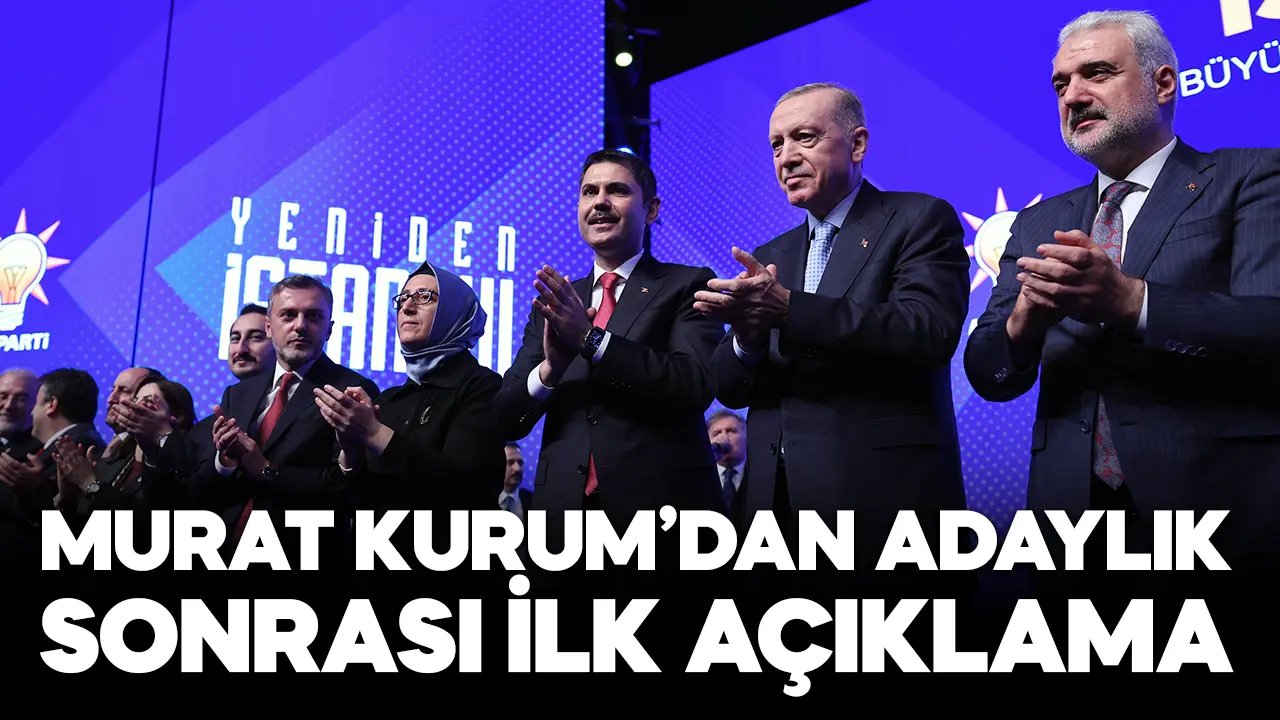 AK Parti'nin İBB adayı Murat Kurum'dan ilk açıklama