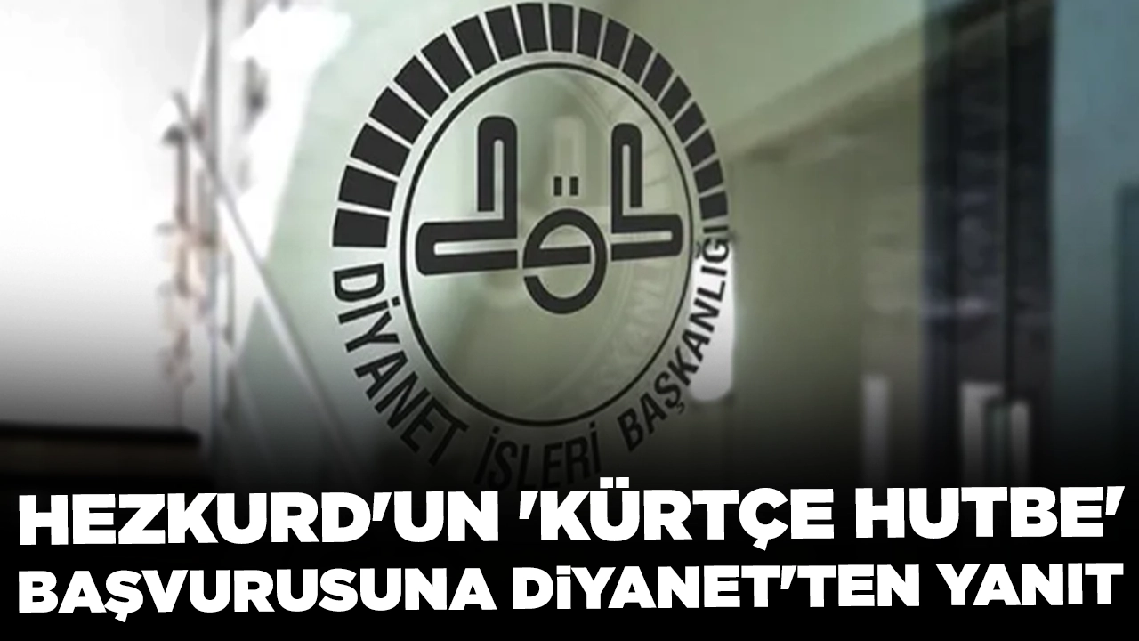 HEZKURD'un 'Kürtçe hutbe' başvurusuna Diyanet'ten yanıt: 'Dil havuzunu geliştirme çalışmaları devam etmekte'