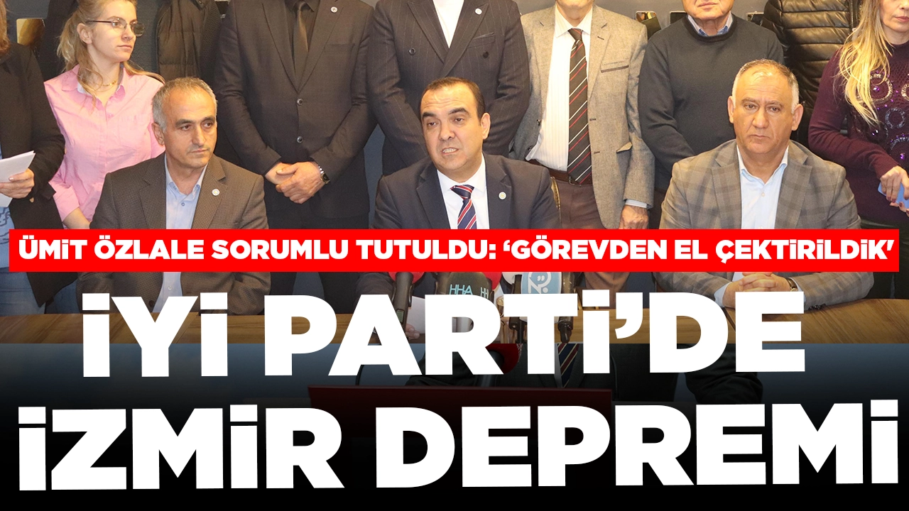 İYİ Parti'de İzmir depremi! Ümit Özlale sorumlu tutuldu: 'Kişisel kaprislerinden dolayı görevden el çektirildik'