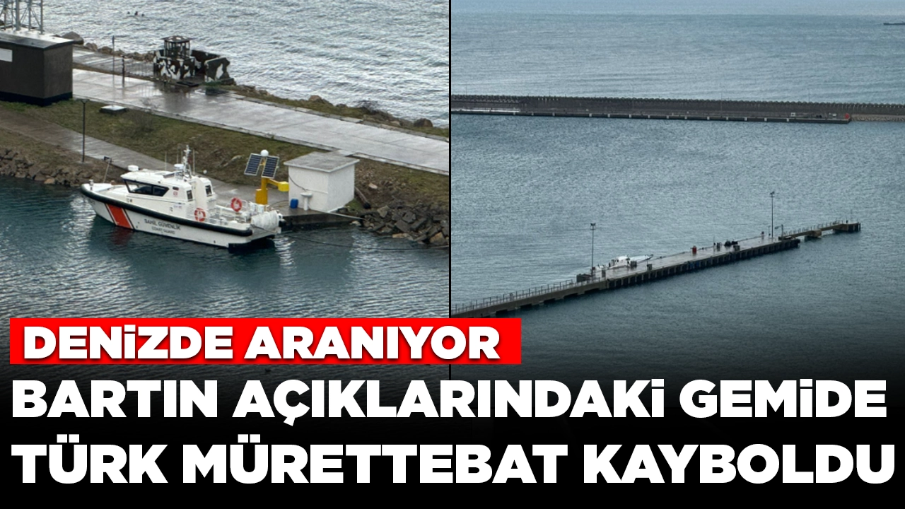 Bartın açıklarındaki gemide Türk mürettebat kayboldu, denizde aranıyor