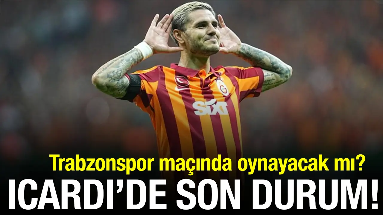 Mauro Icardi Trabzonspor maçında oynayacak mı? İşte son durum...