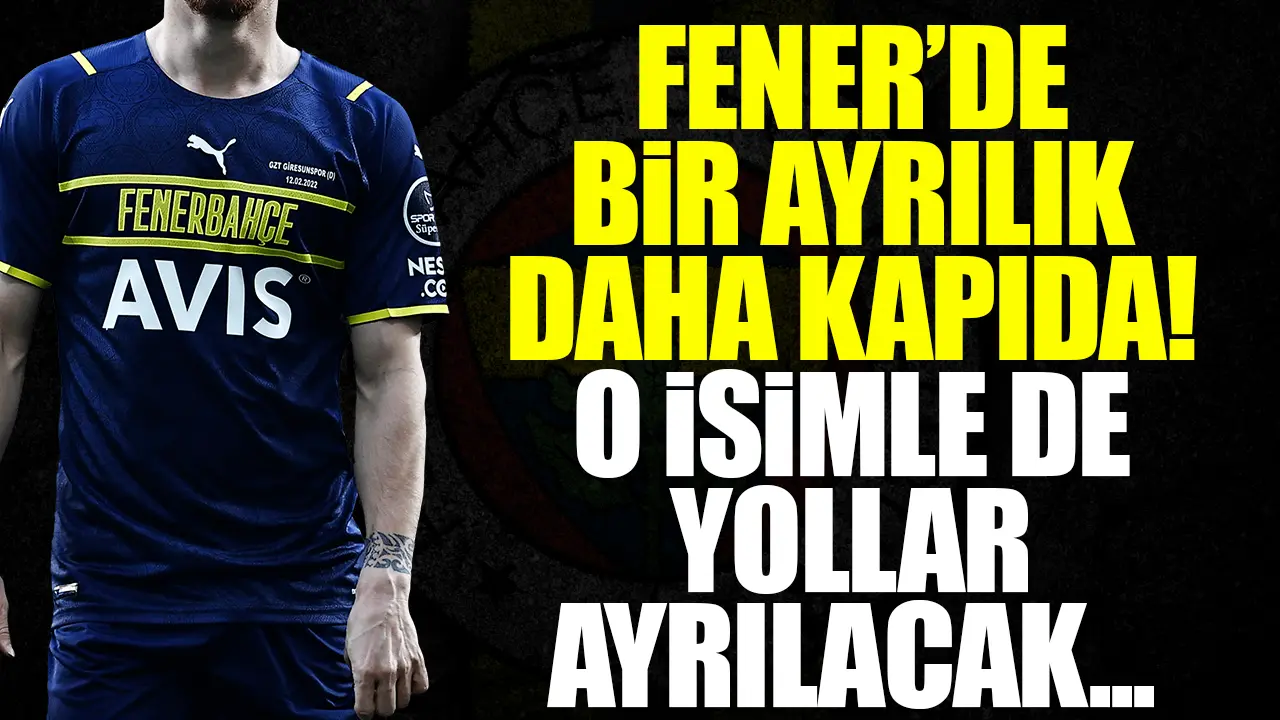 Fenerbahçe'de bir ayrılık daha! İstenmeyen adam olmuştu...
