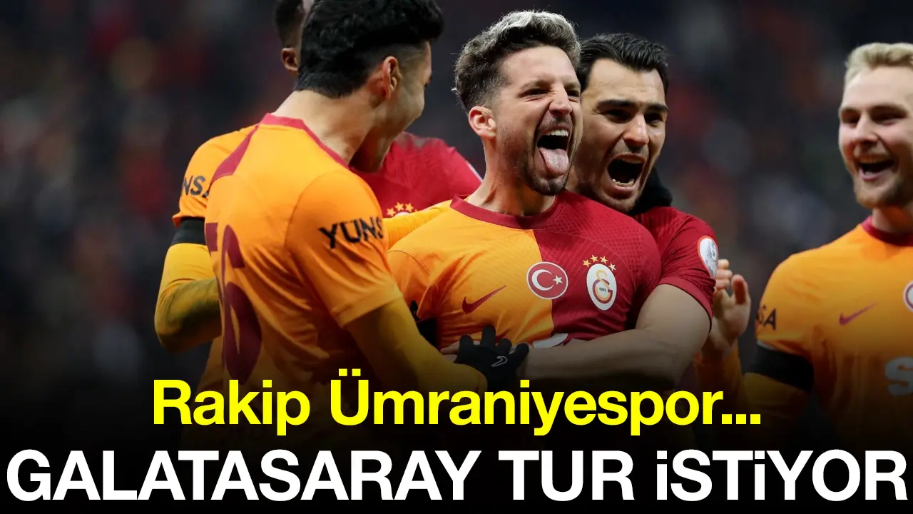 Galatasaray tur için Ümraniyespor'u ağırlıyor