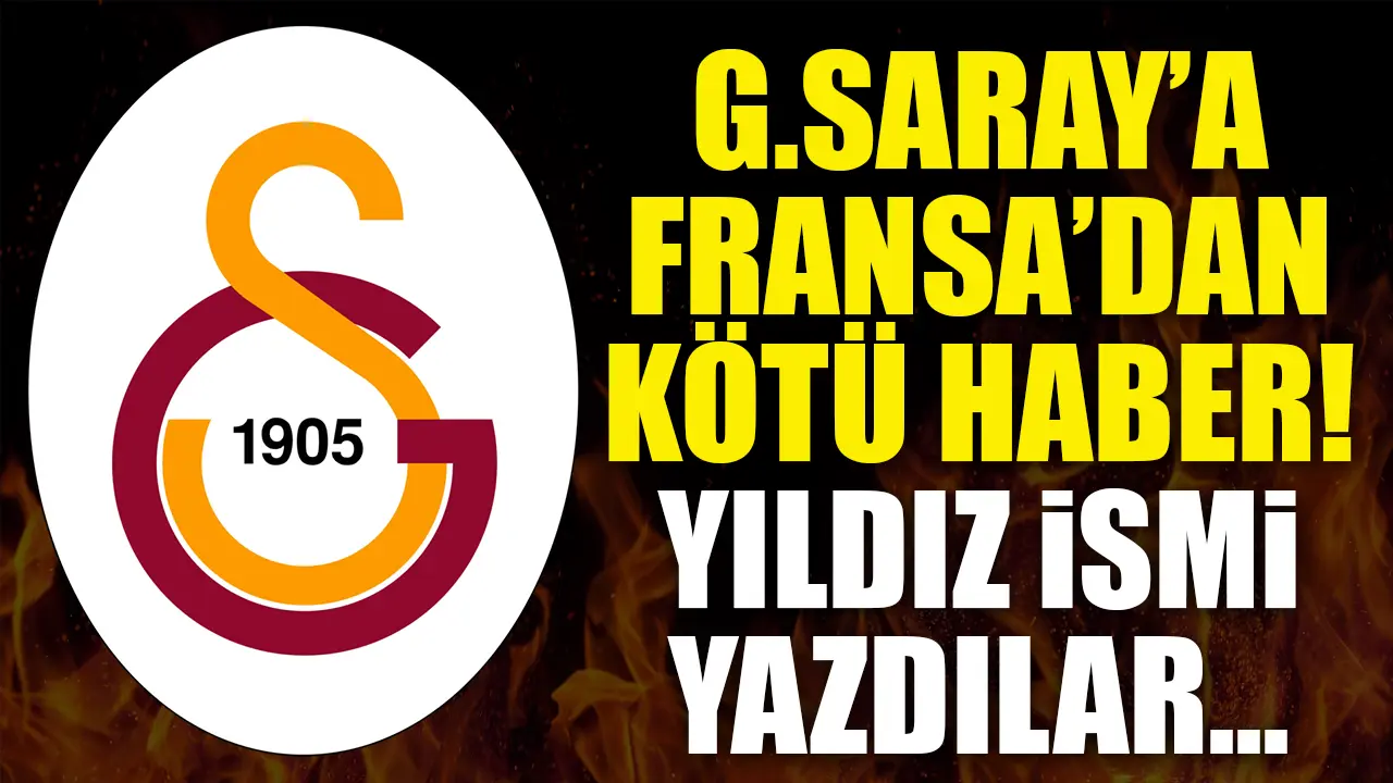 Yıldız isim için Galatasaray'a kötü haber! Fransız devi devreye girdi
