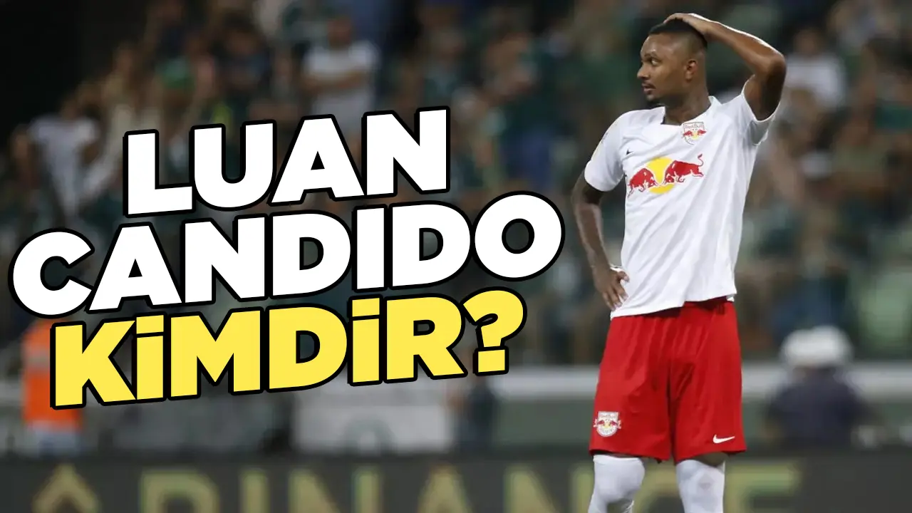 Galatasaray'ın istediği Luan Cândido kimdir? Kaç yaşında, nereli ve hangi takımlarda oynadı?