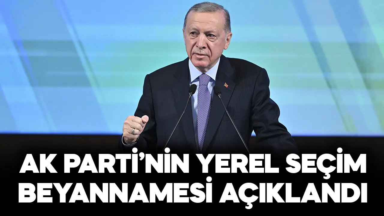 Erdoğan, AK Parti'nin yerel seçim beyannamesini açıkladı