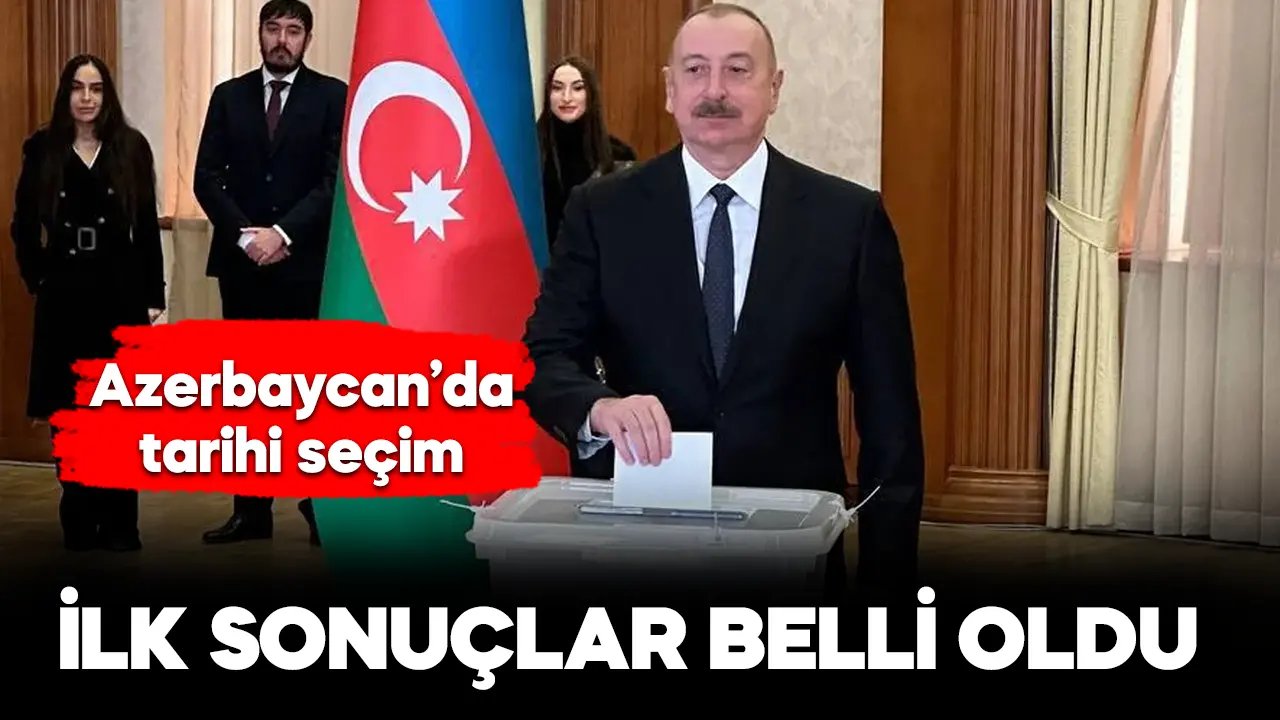 Azerbaycan seçiminde ilk sonuçlar belli oldu!