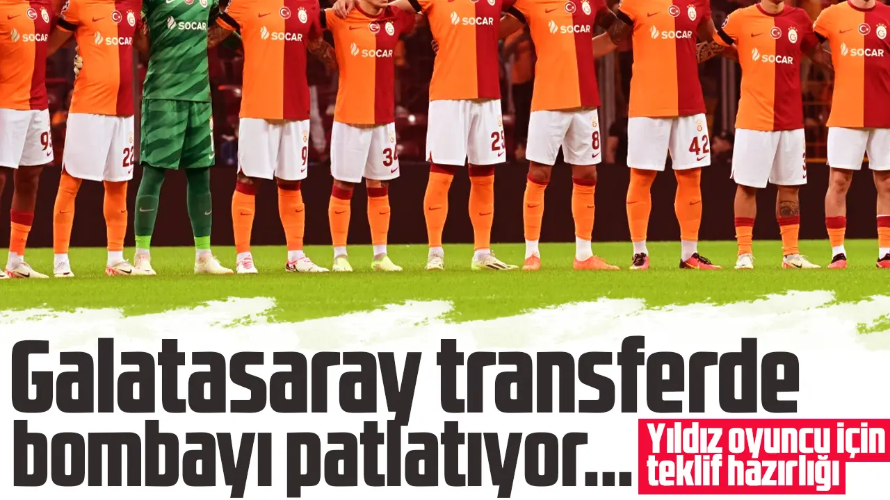 Galatasaray'da yıldız oyuncu için teklif hazırlığı! Transferde bomba patlayacak...