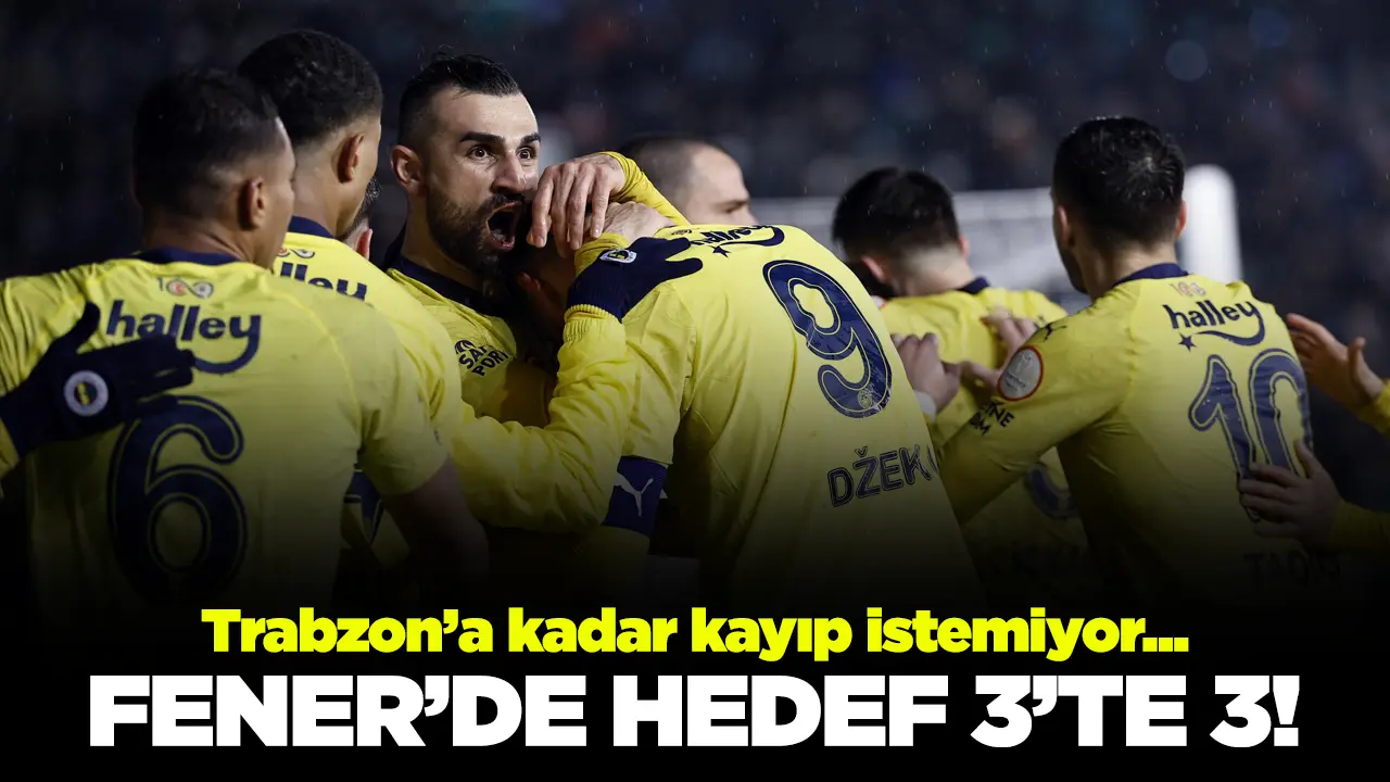 Fenerbahçe'de hedef 3'te 3!