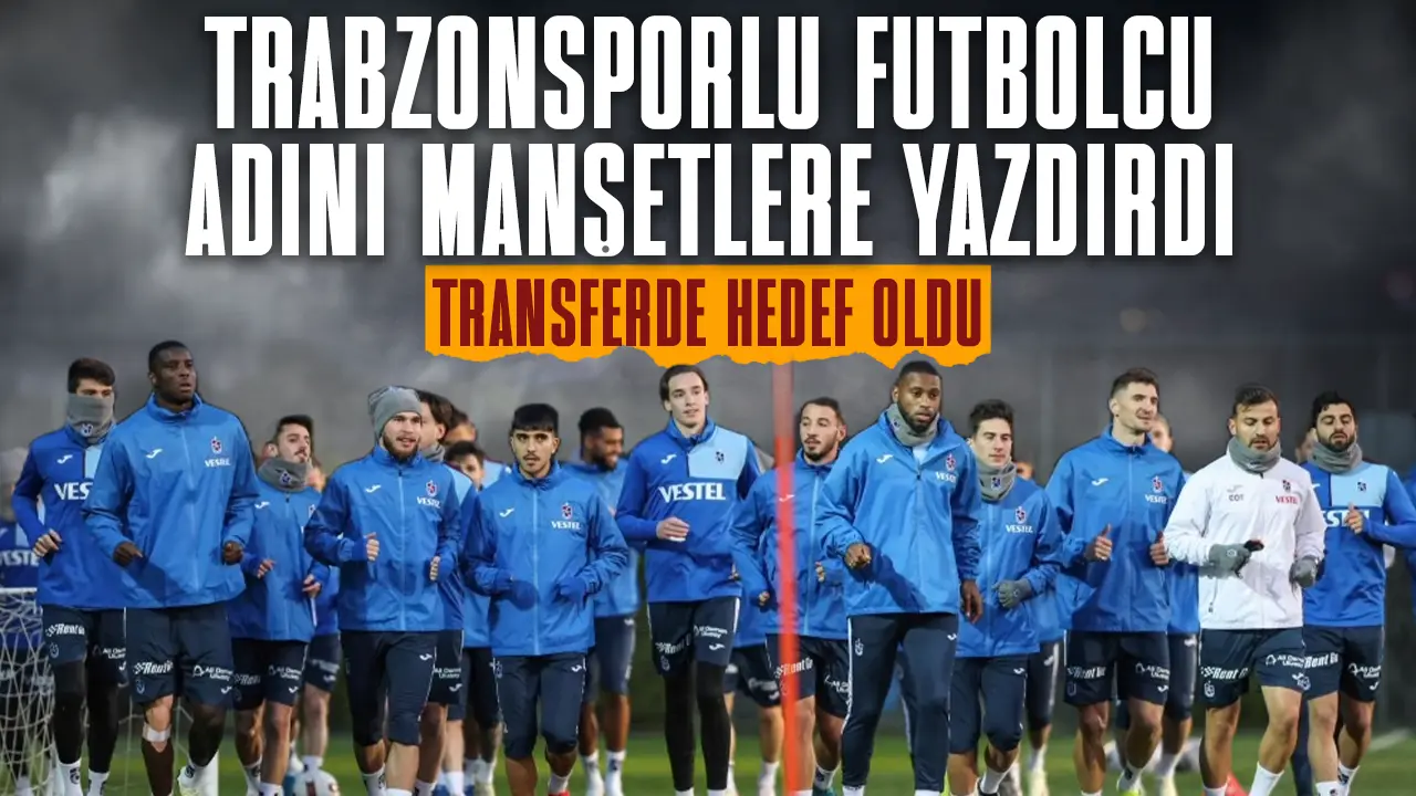 Trabzonsporlu futbolcu adını manşetlere yazdırdı, transferde hedef olarak belirlendi...