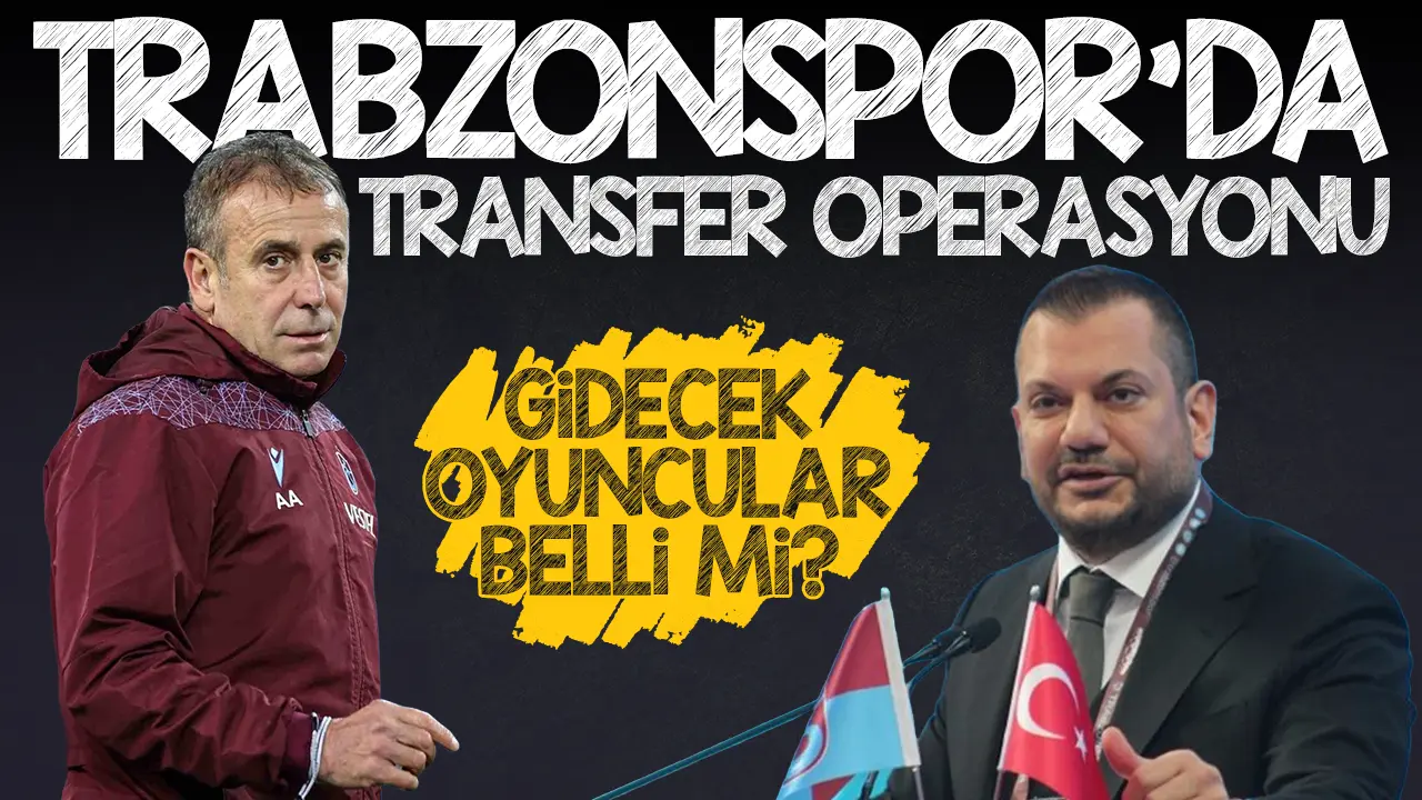 Trabzonspor'da transfer operasyonu! Gidecek isimler belli oldu mu?