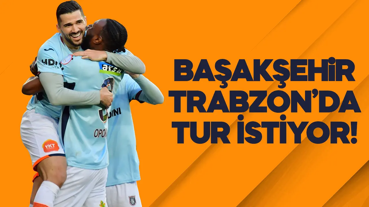 Başakşehir Trabzon'da tur istiyor