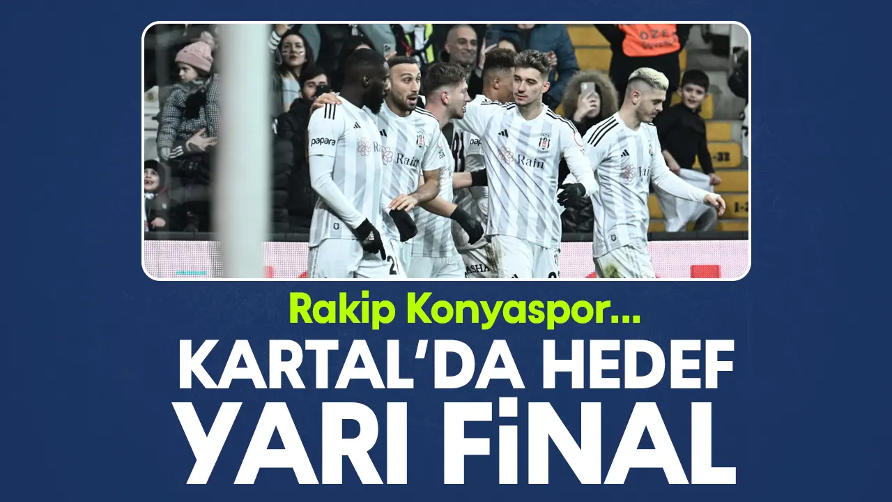 Beşiktaş'ta hedef yarı final
