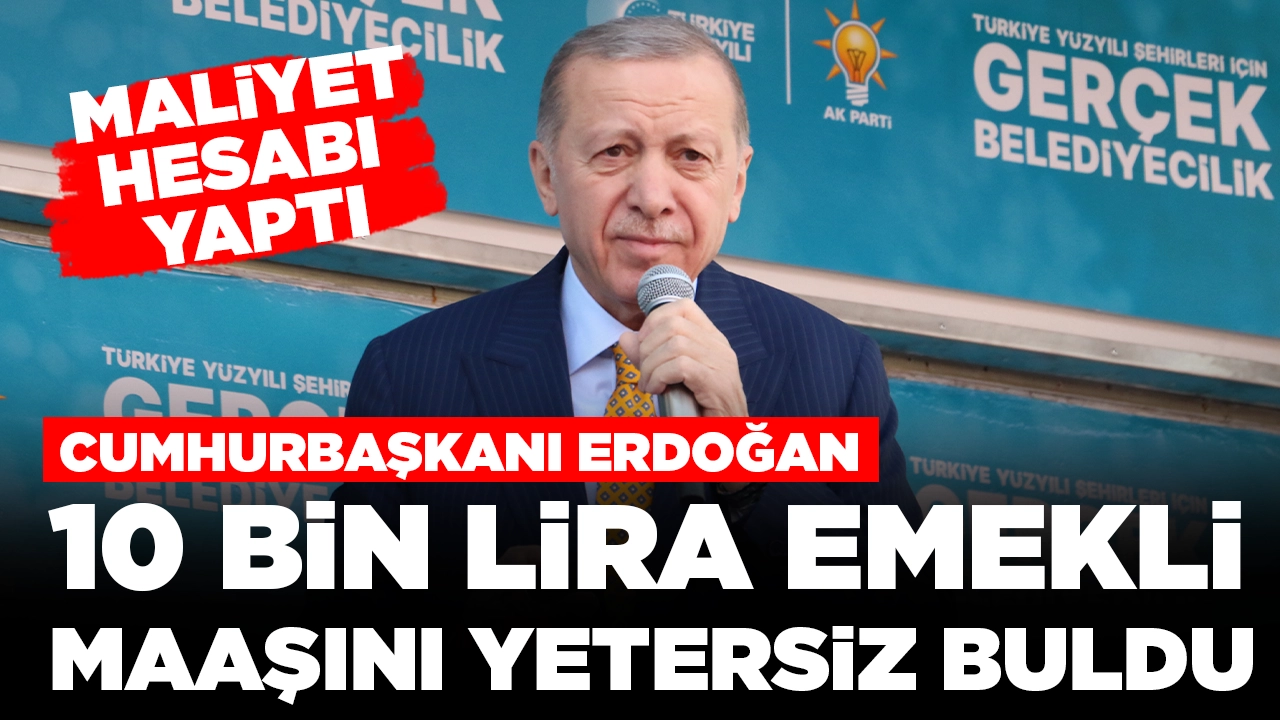 Cumhurbaşkanı Erdoğan eleştirilere hak verdi: '10 bin lira emekli maaşı yeterli değil'