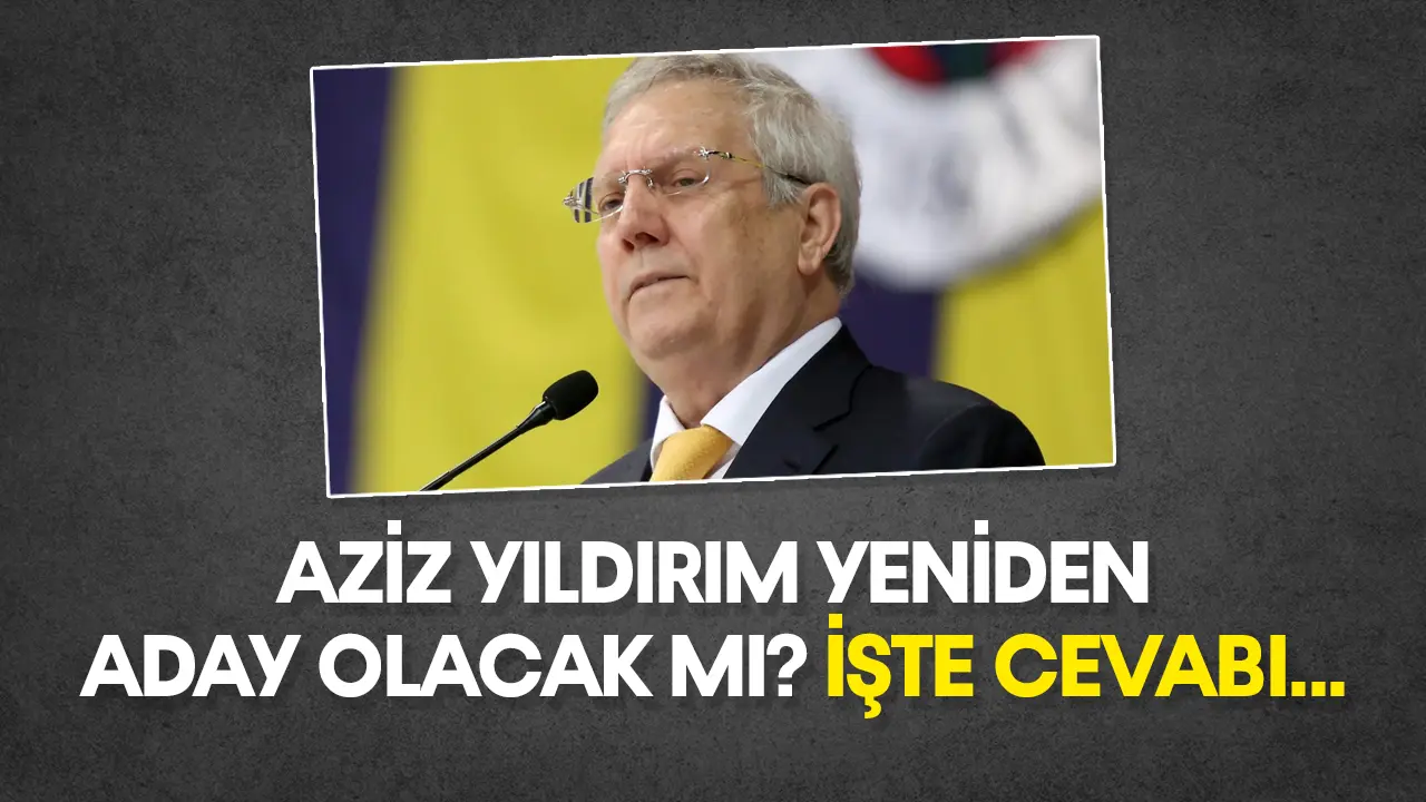 Aziz Yıldırım Fenerbahçe başkanlığı için yeniden aday olacak mı? İşte cevabı...