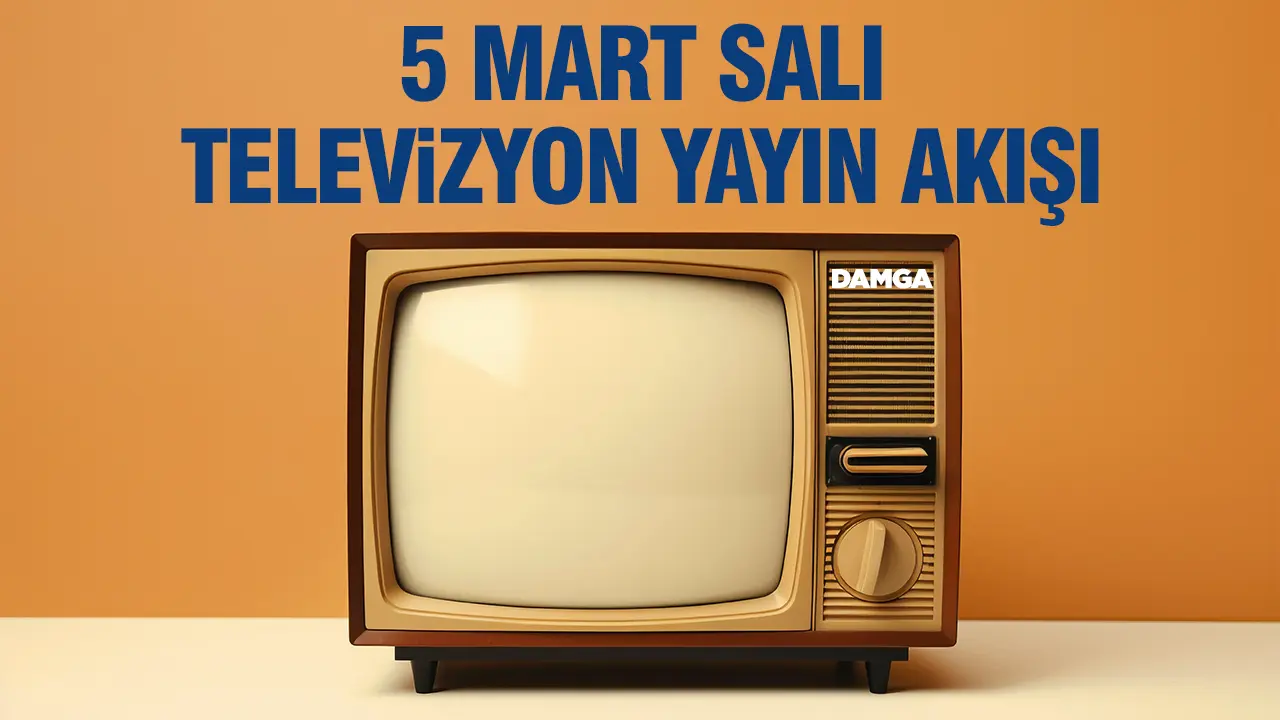 5 Mart 2024 Salı Atv, Kanal D, Show Tv, Star Tv, FOX Tv, TV8, TRT 1 ve Kanal 7 yayın akışı