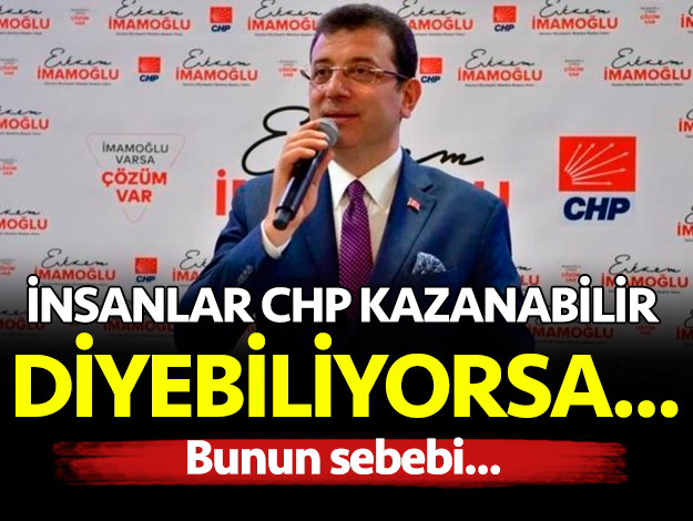 "İnsanlar CHP İstanbul'u kazanabilir diyorsa..."