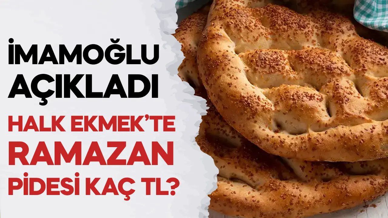 İstanbul Halk Ekmek Ramazan pidesi fiyatı 2024? İHE Ramazan pidesi kaç para mart 2024?