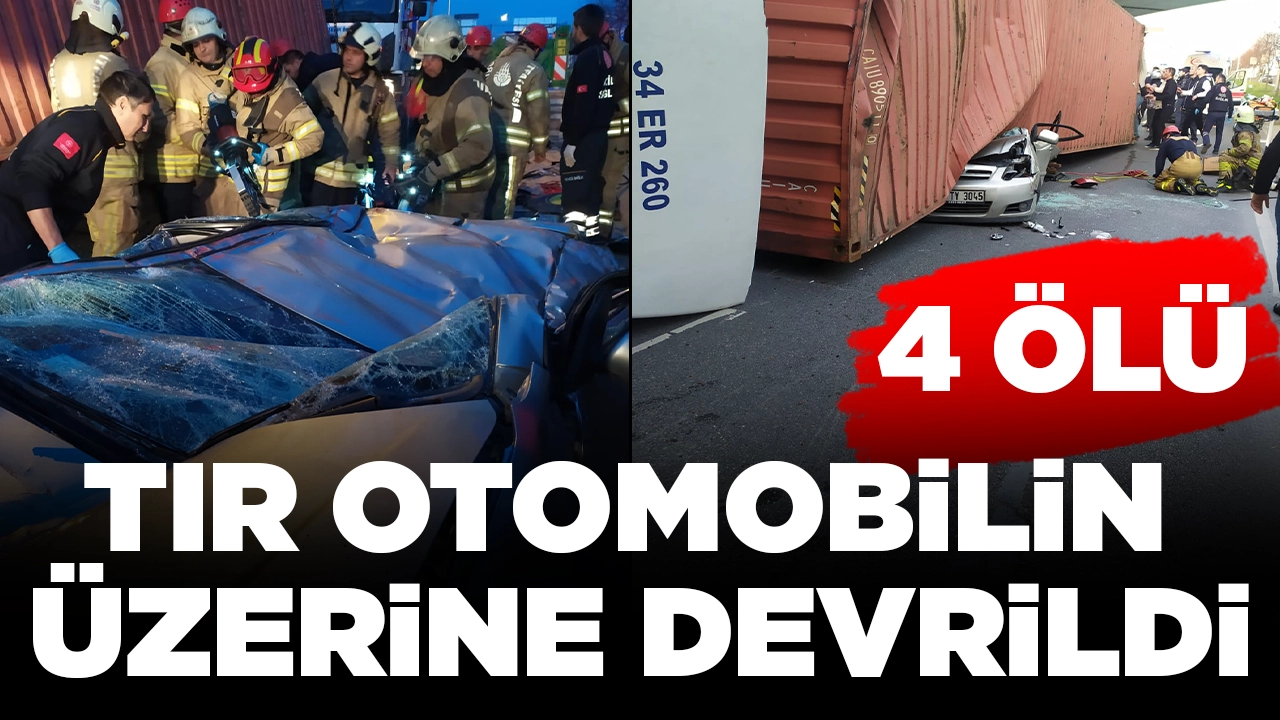 İstanbul'da TIR faciası: 4 kişi hayatını kaybetti