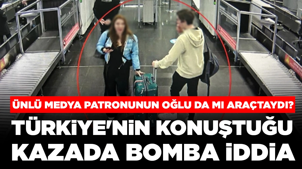 Türkiye'nin konuştuğu ölümlü kazada bomba iddia: Ünlü medya patronunun oğlu da mı araçtaydı?
