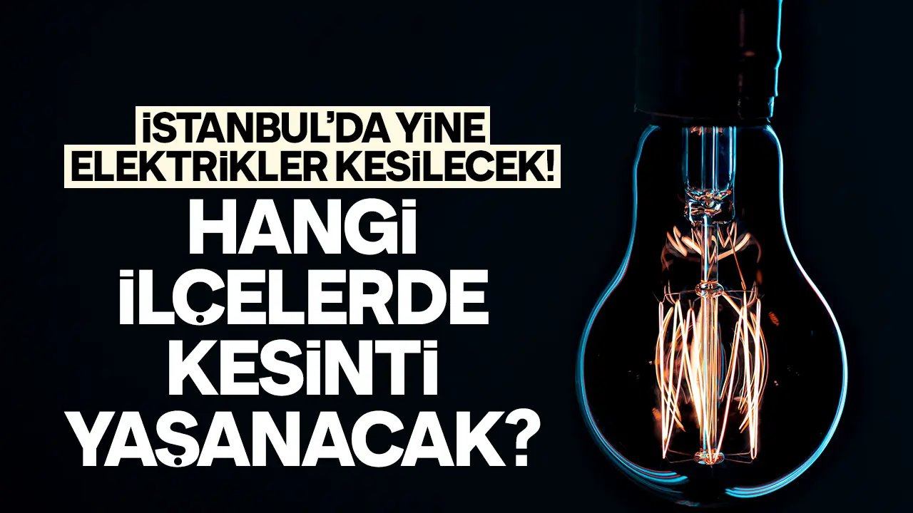 Milyonlarca kişi karanlıkta kalacak! İstanbul 7 Nisan Pazar elektrik ne zaman gelecek?