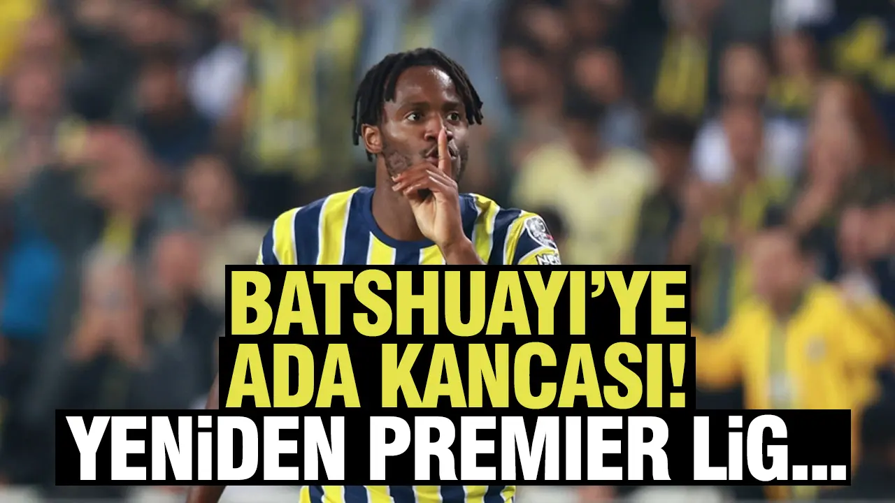 Michy Batshuayi'ye Ada'dan kanca... Yeniden Premier Lig'de oynayabilir