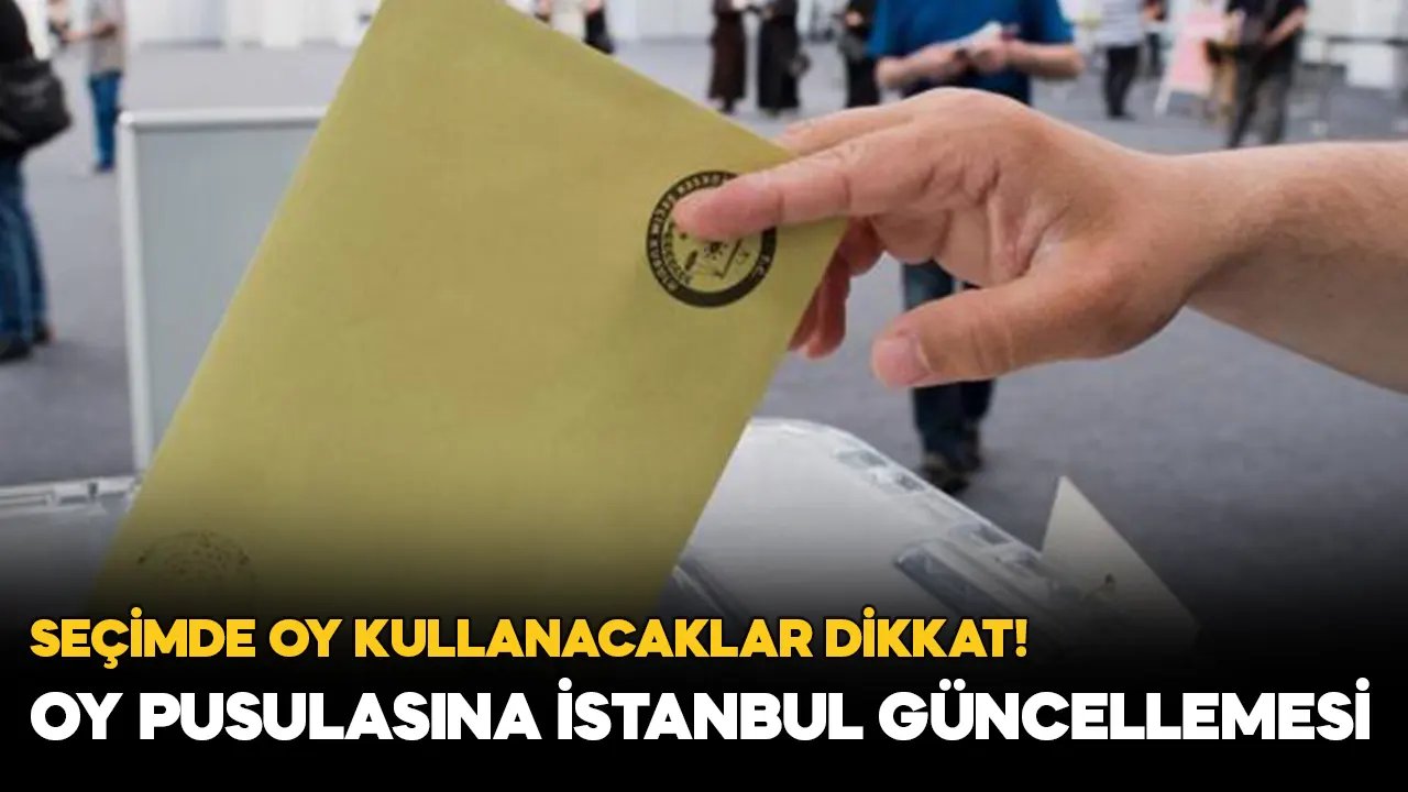 YSK'dan son dakika değişikliği! İstanbul için oy pusulası güncellendi, yeni oy pusulası nasıl oldu?
