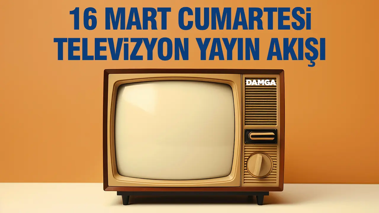 16 Mart 2024 Cumartesi Atv, Kanal D, Show Tv, Star Tv, FOX Tv, TV8, TRT 1 ve Kanal 7 yayın akışı