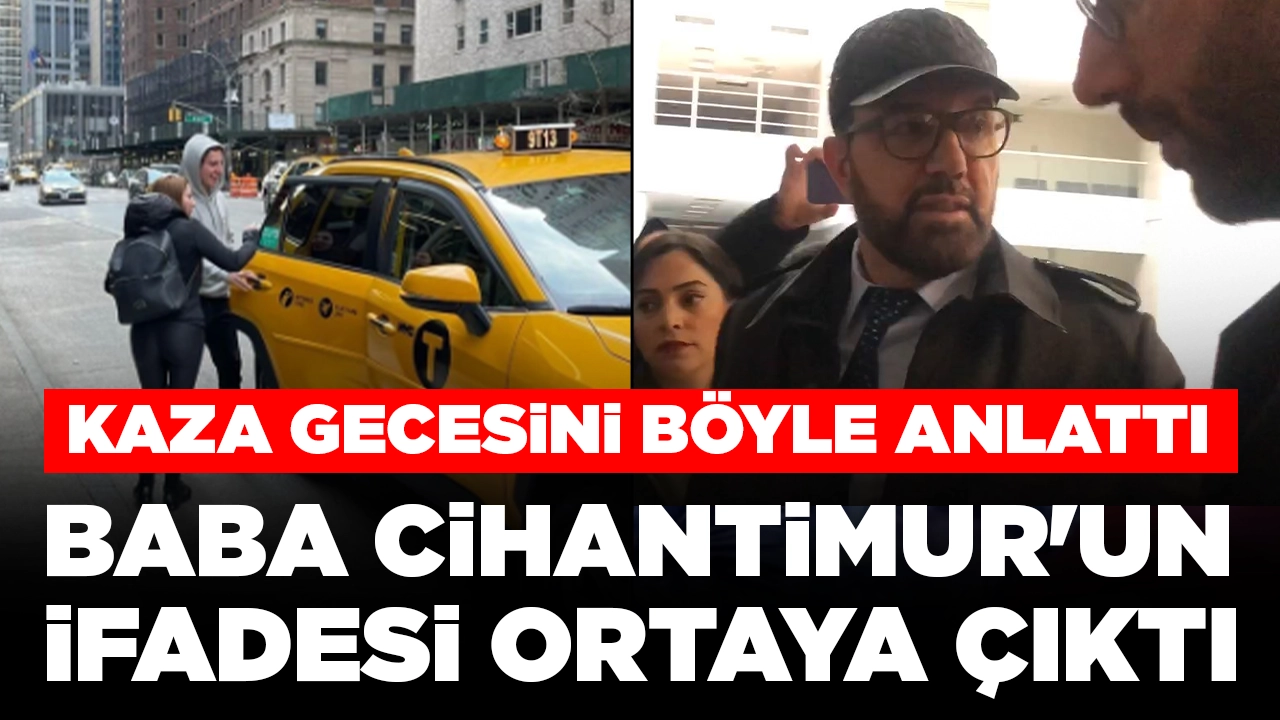 Türkiye'nin konuştuğu kazada baba Cihantimur'un ifadesi ortaya çıktı: Kaza gecesini böyle anlattı