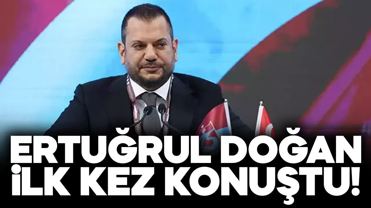 Trabzonspor Başkanı Ertuğrul Doğan ilk kez konuştu!
