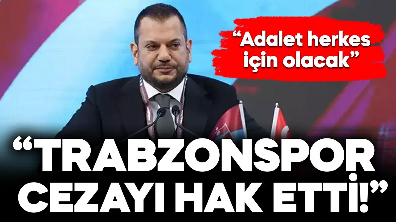 Ertuğrul Doğan: Trabzonspor ceza almayı hak etti!