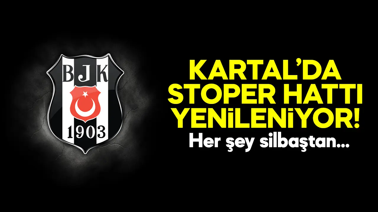 Beşiktaş'ta stoper tandemi silbaştan!