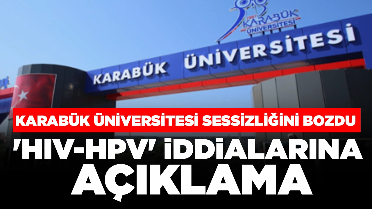 Karabük Üniversitesi sessizliğini bozdu: 'HIV-HPV' iddialarına açıklama
