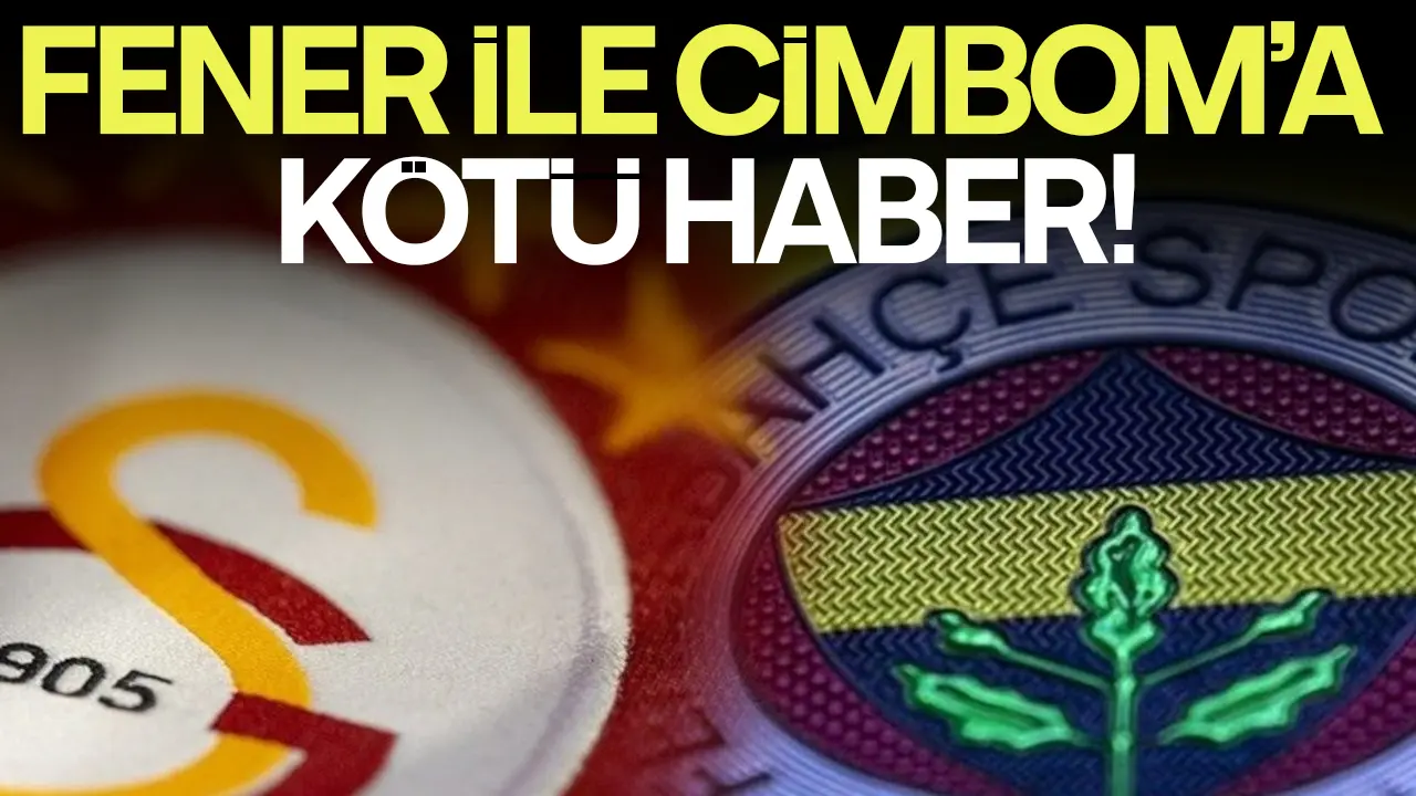 Fenerbahçe ve Galatasaray'a transferde kötü haber!