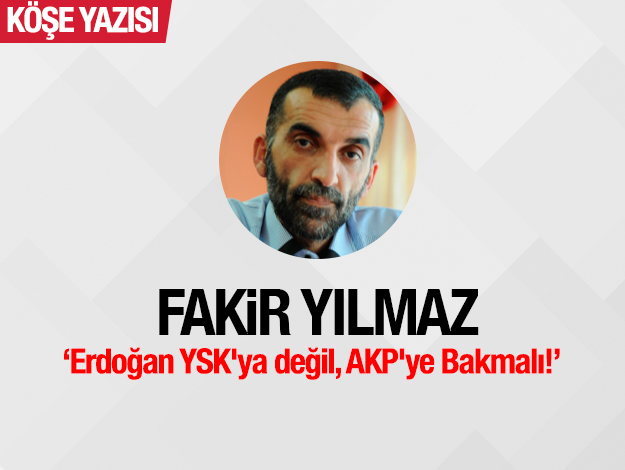 Erdoğan YSK'ya değil, AKP'ye Bakmalı!