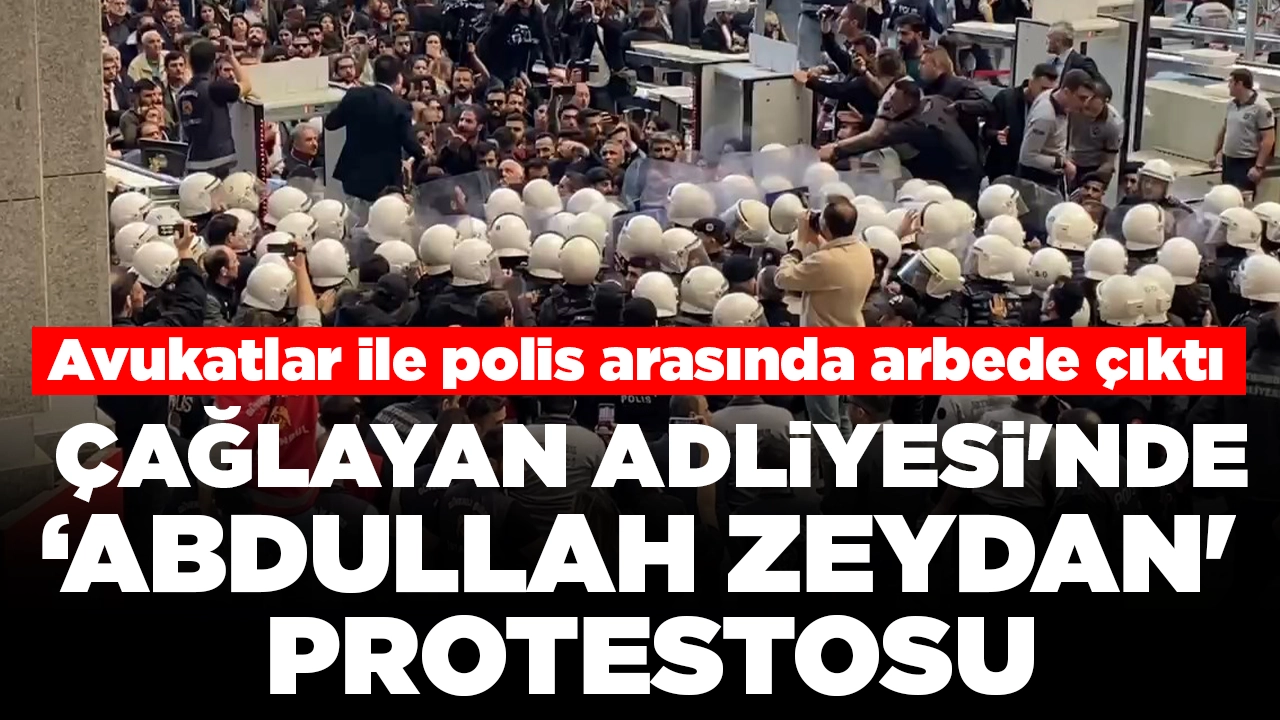 Çağlayan Adliyesi'nde 'Abdullah Zeydan' protestosu: Avukatlar ile polis arasında arbede çıktı