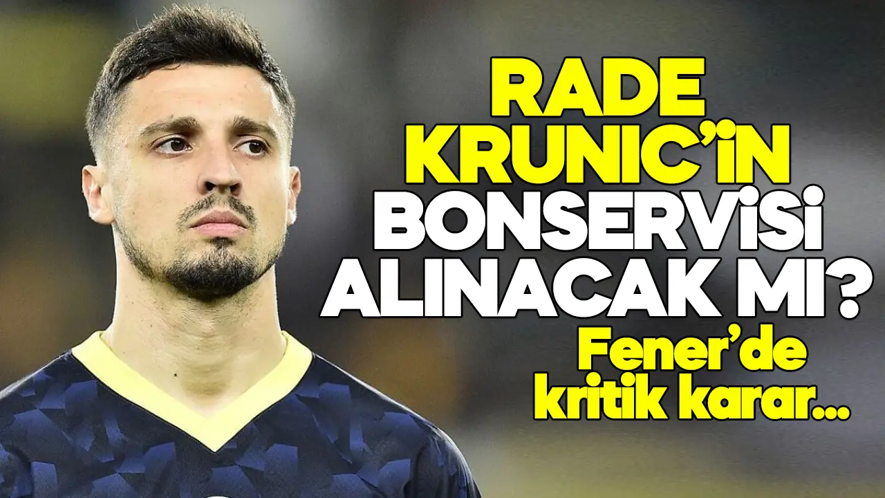 Fenerbahçe Rade Krunic'in bonservisini alacak mı?