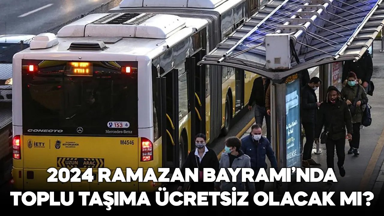 Ramazan Bayramı'nda toplu taşıma ücretsiz olacak mı? Metrobüs, Marmaray, Metro, Otobüs, Tramvay, İstanbul, Ankara, İzmir