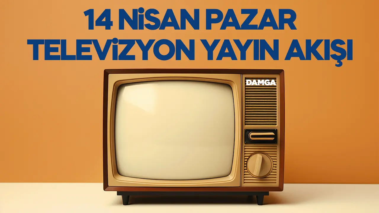14 Nisan 2024 Pazar Atv, Kanal D, Show Tv, Star Tv, FOX Tv, TV8, TRT 1 ve Kanal 7 yayın akışı
