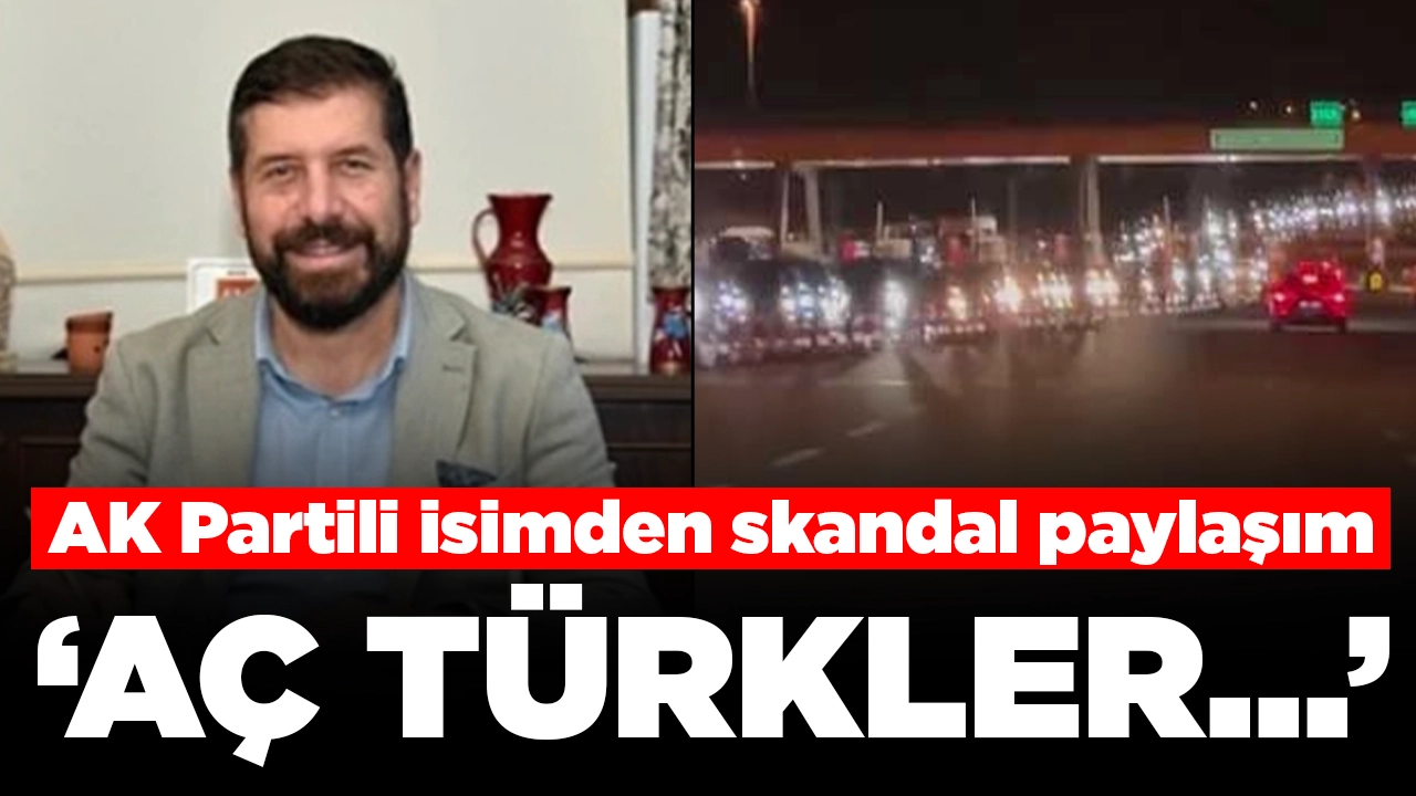AK Partili isimden skandal paylaşım: ‘Çekilin aç Türkler tatilden dönüyor’