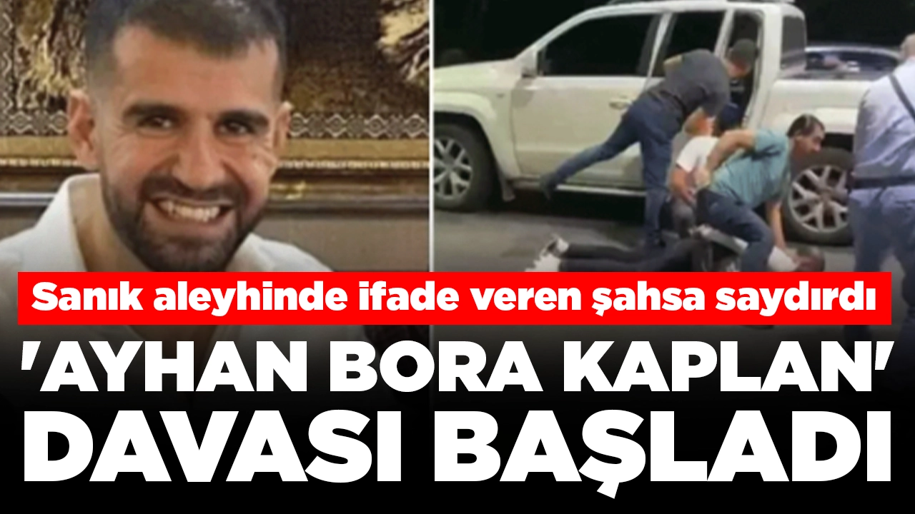 'Ayhan Bora Kaplan' suç örgütü yargılanmaya başladı: Sanık aleyhinde ifade veren şahsa saydırdı