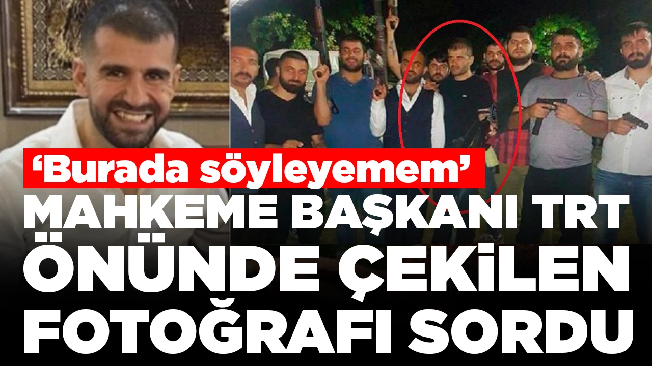 Mahkeme başkanı Ayhan Bora Kaplan'a TRT önünde çekilen uzun namlulu fotoğrafı sordu: ‘Burada söyleyemem'