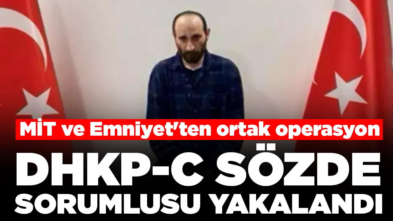 MİT ve Emniyet'ten ortak operasyon: DHKP-C sözde sorumlusu yakalandı