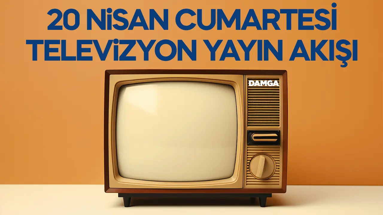 20 Nisan 2024 Cumartesi Atv, Kanal D, Show Tv, Star Tv, FOX Tv, TV8, TRT 1 ve Kanal 7 yayın akışı